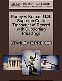 Farley V. Kramer U.S. Supreme Court Transcript of Record with Supporting Pleadings (Paperback)