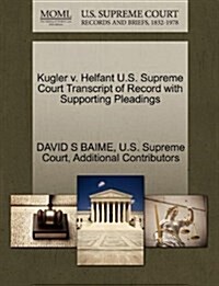 Kugler V. Helfant U.S. Supreme Court Transcript of Record with Supporting Pleadings (Paperback)