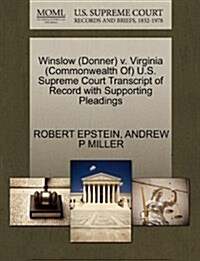 Winslow (Donner) V. Virginia (Commonwealth Of) U.S. Supreme Court Transcript of Record with Supporting Pleadings (Paperback)