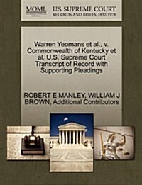 Warren Yeomans et al., V. Commonwealth of Kentucky et al. U.S. Supreme Court Transcript of Record with Supporting Pleadings (Paperback)