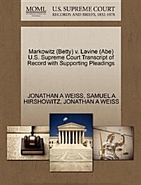 Markowitz (Betty) V. Lavine (Abe) U.S. Supreme Court Transcript of Record with Supporting Pleadings (Paperback)