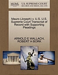 Mauro (Joseph) V. U.S. U.S. Supreme Court Transcript of Record with Supporting Pleadings (Paperback)