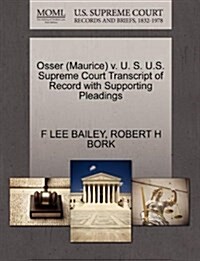 Osser (Maurice) V. U. S. U.S. Supreme Court Transcript of Record with Supporting Pleadings (Paperback)