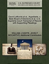 David Lefkovits et al., Appellants, V. State Board of Elections et al. U.S. Supreme Court Transcript of Record with Supporting Pleadings (Paperback)