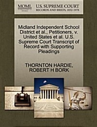 Midland Independent School District et al., Petitioners, V. United States et al. U.S. Supreme Court Transcript of Record with Supporting Pleadings (Paperback)