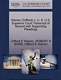 Warren (Clifford) V. U. S. U.S. Supreme Court Transcript of Record with Supporting Pleadings (Paperback)