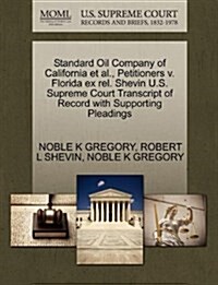 Standard Oil Company of California et al., Petitioners V. Florida Ex Rel. Shevin U.S. Supreme Court Transcript of Record with Supporting Pleadings (Paperback)