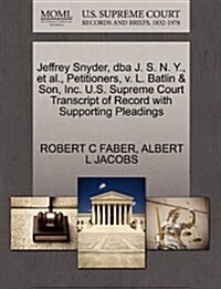Jeffrey Snyder, DBA J. S. N. Y., et al., Petitioners, V. L. Batlin & Son, Inc. U.S. Supreme Court Transcript of Record with Supporting Pleadings (Paperback)