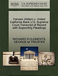 Hansen (Alden) V. United California Bank U.S. Supreme Court Transcript of Record with Supporting Pleadings (Paperback)