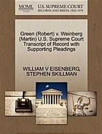 Green (Robert) V. Weinberg (Martin) U.S. Supreme Court Transcript of Record with Supporting Pleadings (Paperback)