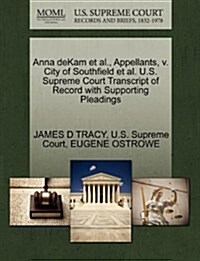 Anna Dekam et al., Appellants, V. City of Southfield et al. U.S. Supreme Court Transcript of Record with Supporting Pleadings (Paperback)