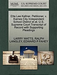 Etta Lee Kellner, Petitioner, V. Karnes City Independent School District et al. U.S. Supreme Court Transcript of Record with Supporting Pleadings (Paperback)