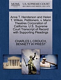 Anne T. Henderson and Helen T. Wilkes, Petitioners, V. Mann Theatres Corporation of California. U.S. Supreme Court Transcript of Record with Supportin (Paperback)