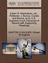 Edwin R. Mackethan, Etc., Petitioner, V. Burrus, Cootes and Burrus, et al. U.S. Supreme Court Transcript of Record with Supporting Pleadings (Paperback)