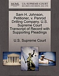 Sam H. Johnson, Petitioner, V. Penrod Drilling Company. U.S. Supreme Court Transcript of Record with Supporting Pleadings (Paperback)