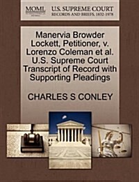 Manervia Browder Lockett, Petitioner, V. Lorenzo Coleman et al. U.S. Supreme Court Transcript of Record with Supporting Pleadings (Paperback)