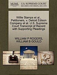 Willie Stamps et al., Petitioners, V. Detroit Edison Company et al. U.S. Supreme Court Transcript of Record with Supporting Pleadings (Paperback)