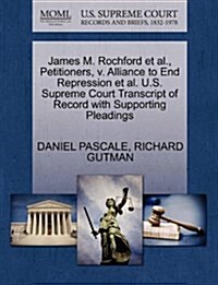 James M. Rochford et al., Petitioners, V. Alliance to End Repression et al. U.S. Supreme Court Transcript of Record with Supporting Pleadings (Paperback)