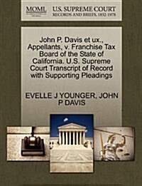 John P. Davis Et UX., Appellants, V. Franchise Tax Board of the State of California. U.S. Supreme Court Transcript of Record with Supporting Pleadings (Paperback)