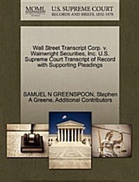 Wall Street Transcript Corp. V. Wainwright Securities, Inc. U.S. Supreme Court Transcript of Record with Supporting Pleadings (Paperback)