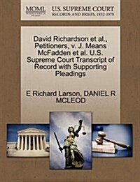 David Richardson et al., Petitioners, V. J. Means McFadden et al. U.S. Supreme Court Transcript of Record with Supporting Pleadings (Paperback)