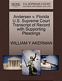 Andersen V. Florida U.S. Supreme Court Transcript of Record with Supporting Pleadings (Paperback)