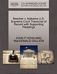 Beecher V. Alabama U.S. Supreme Court Transcript of Record with Supporting Pleadings (Paperback)