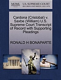 Cardona (Cristobal) V. Saxbe (William) U.S. Supreme Court Transcript of Record with Supporting Pleadings (Paperback)