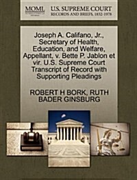 Joseph A. Califano, JR., Secretary of Health, Education, and Welfare, Appellant, V. Bette P. Jablon Et Vir. U.S. Supreme Court Transcript of Record wi (Paperback)