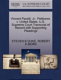 Vincent Pacelli, JR., Petitioner, V. United States. U.S. Supreme Court Transcript of Record with Supporting Pleadings (Paperback)