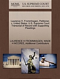 Laurence H. Frommhagen, Petitioner, V. United States. U.S. Supreme Court Transcript of Record with Supporting Pleadings (Paperback)