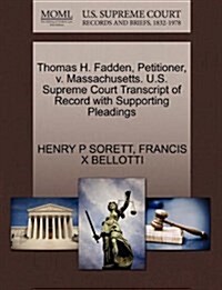 Thomas H. Fadden, Petitioner, V. Massachusetts. U.S. Supreme Court Transcript of Record with Supporting Pleadings (Paperback)