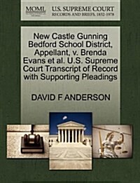 New Castle Gunning Bedford School District, Appellant, V. Brenda Evans et al. U.S. Supreme Court Transcript of Record with Supporting Pleadings (Paperback)