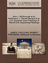 John J. McDonough et al., Petitioners, V. Tallulah Morgan et al. U.S. Supreme Court Transcript of Record with Supporting Pleadings (Paperback)