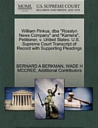 William Pinkus, DBA Rosslyn News Company and Kamera, Petitioner, V. United States. U.S. Supreme Court Transcript of Record with Supporting Pleadin (Paperback)