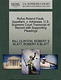 Rufus Roland Faulk, Appellant, V. Arkansas. U.S. Supreme Court Transcript of Record with Supporting Pleadings (Paperback)