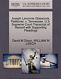 Joseph Lavonnie Glasscock, Petitioner, V. Tennessee. U.S. Supreme Court Transcript of Record with Supporting Pleadings (Paperback)