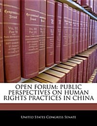 Open Forum: Public Perspectives on Human Rights Practices in China (Paperback)