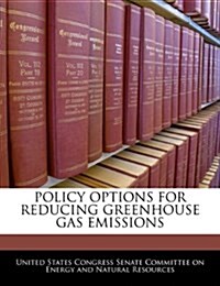 Policy Options for Reducing Greenhouse Gas Emissions (Paperback)