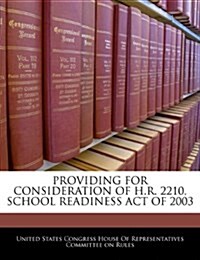 Providing for Consideration of H.R. 2210, School Readiness Act of 2003 (Paperback)