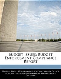 Budget Issues: Budget Enforcement Compliance Report (Paperback)