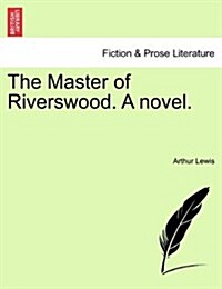 The Master of Riverswood. a Novel. (Paperback)