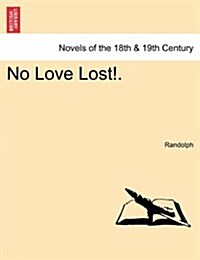 No Love Lost!. (Paperback)