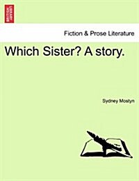 Which Sister? a Story. (Paperback)