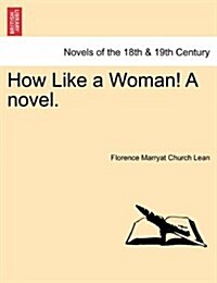 How Like a Woman! a Novel. (Paperback)