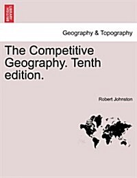 The Competitive Geography. Tenth Edition. (Paperback)