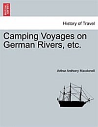 Camping Voyages on German Rivers, Etc. (Paperback)