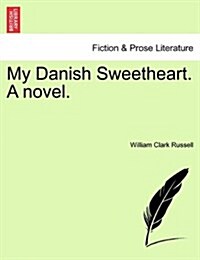 My Danish Sweetheart. a Novel. (Paperback)