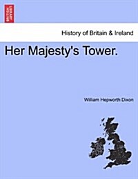 Her Majestys Tower. (Paperback)