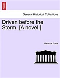 Driven Before the Storm. [A Novel.] (Paperback)